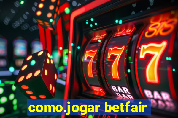 como.jogar betfair