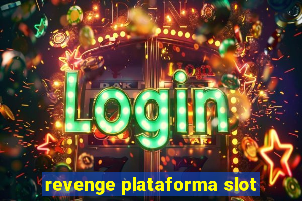 revenge plataforma slot