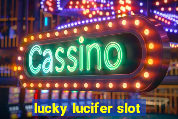 lucky lucifer slot