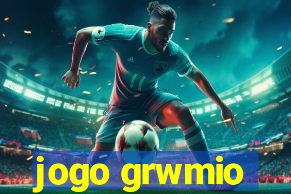 jogo grwmio