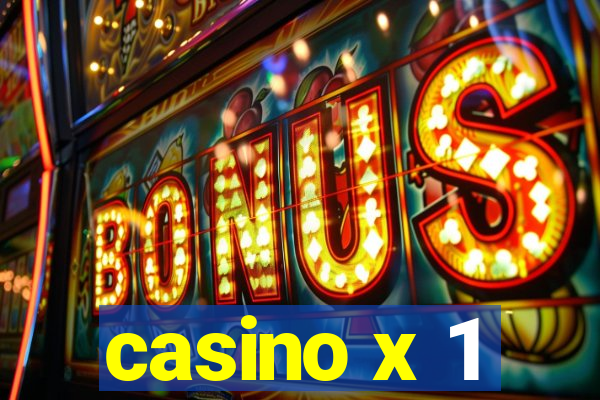 casino x 1