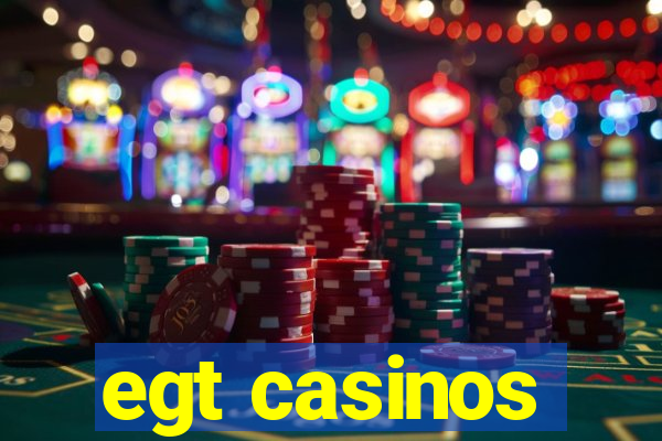 egt casinos