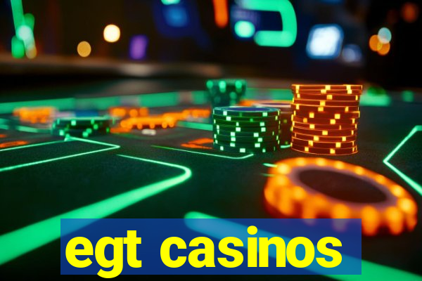 egt casinos