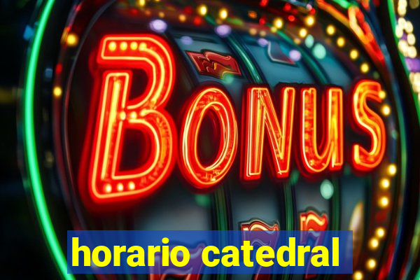 horario catedral