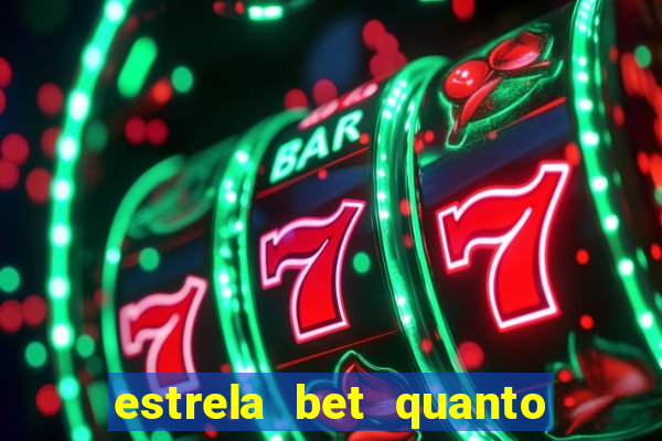 estrela bet quanto tempo demora o saque