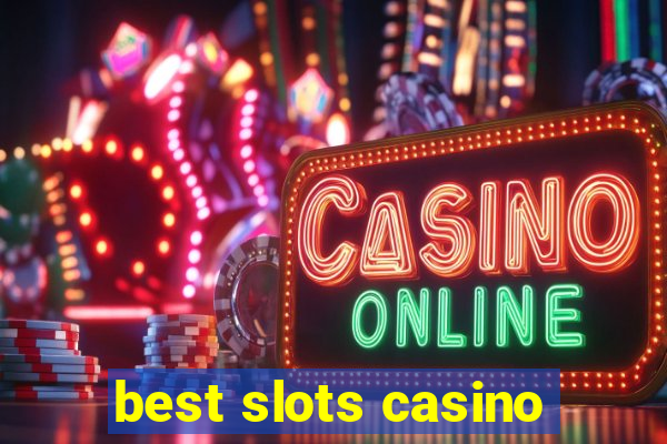 best slots casino