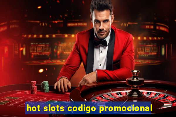 hot slots codigo promocional