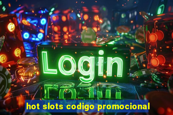 hot slots codigo promocional