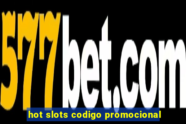 hot slots codigo promocional