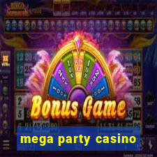 mega party casino