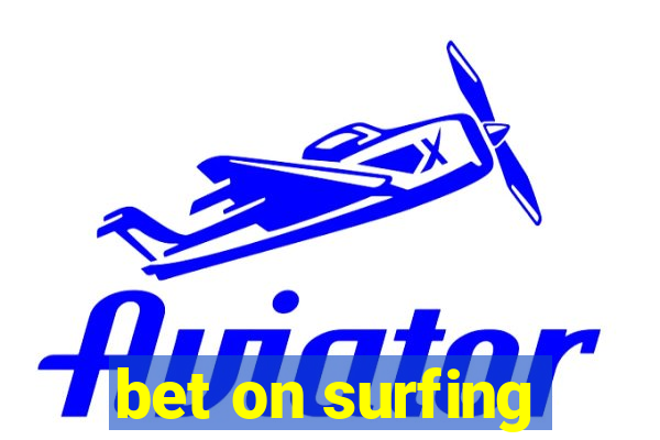 bet on surfing