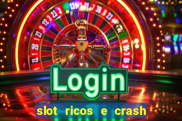 slot ricos e crash como ganhar dinheiro