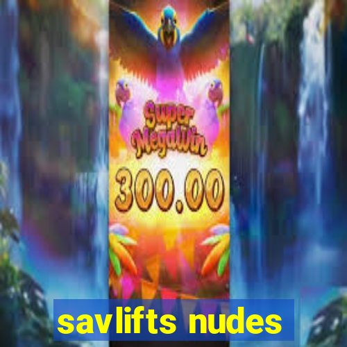 savlifts nudes