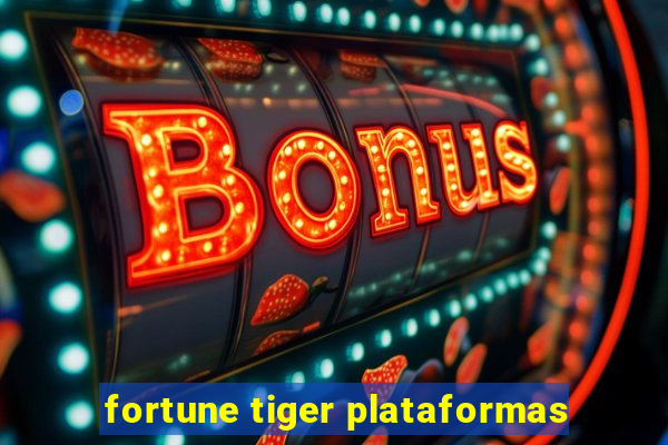 fortune tiger plataformas