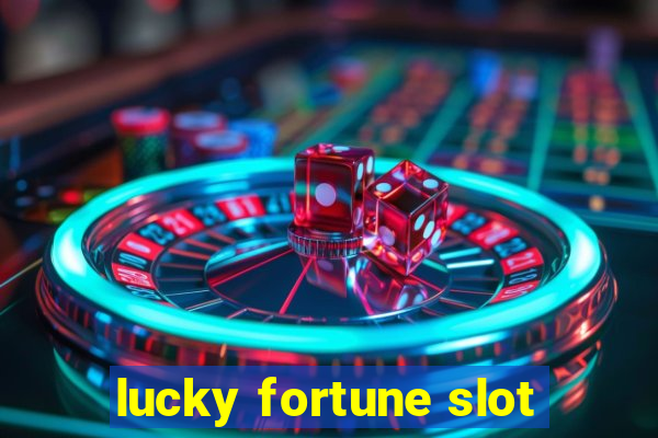 lucky fortune slot