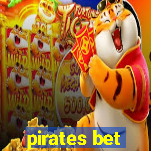 pirates bet