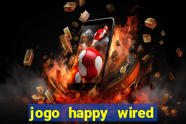 jogo happy wired paga mesmo