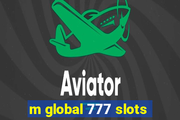 m global 777 slots