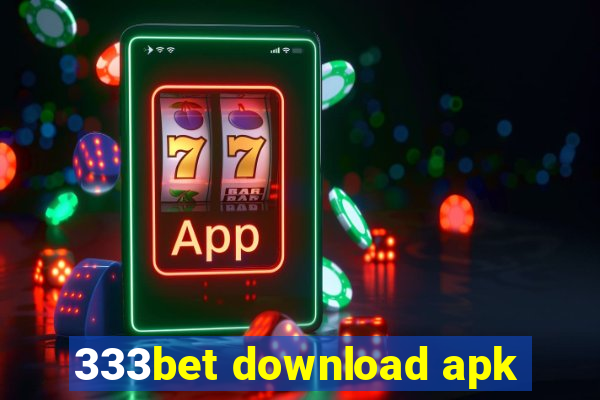 333bet download apk