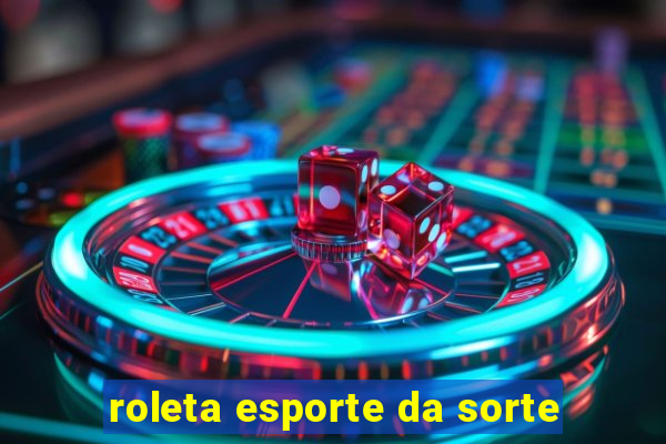 roleta esporte da sorte