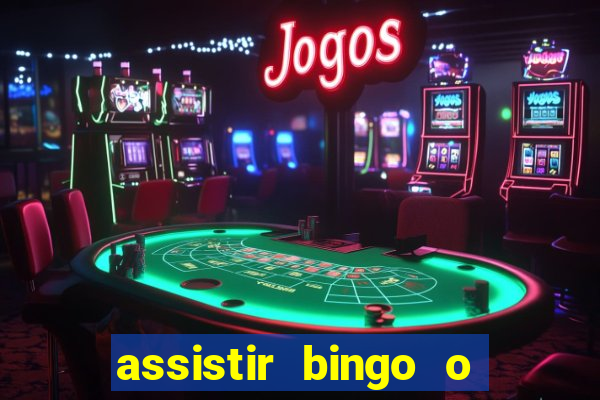 assistir bingo o rei das manhãs online