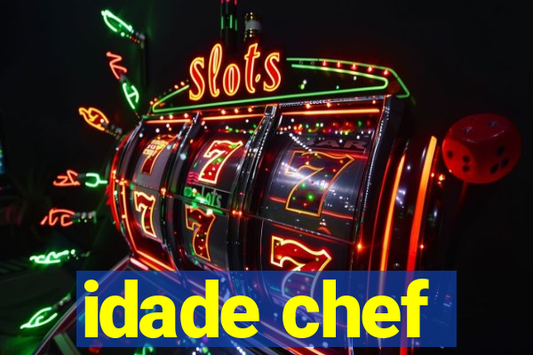 idade chef