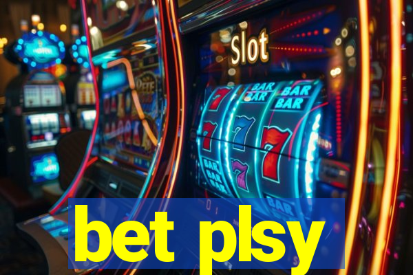 bet plsy