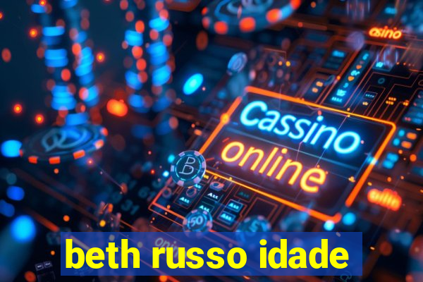 beth russo idade