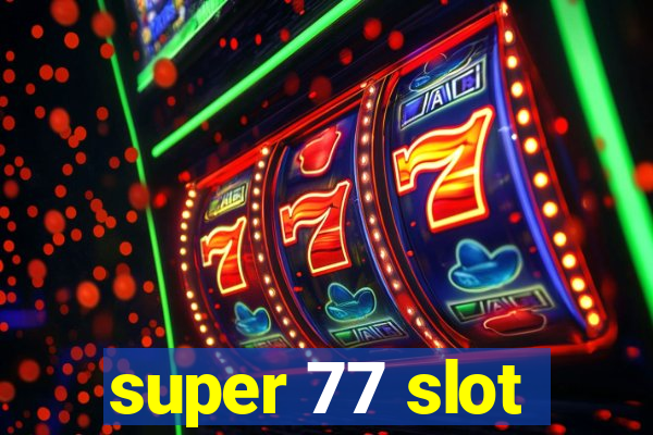 super 77 slot