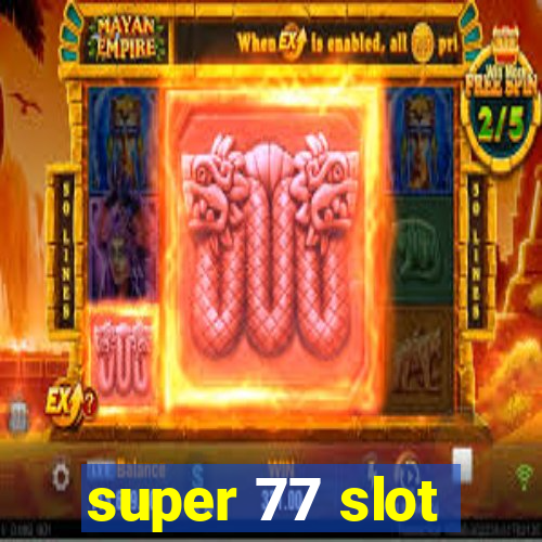 super 77 slot