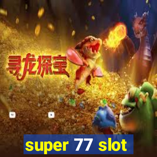 super 77 slot