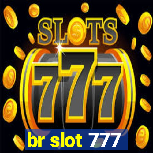 br slot 777