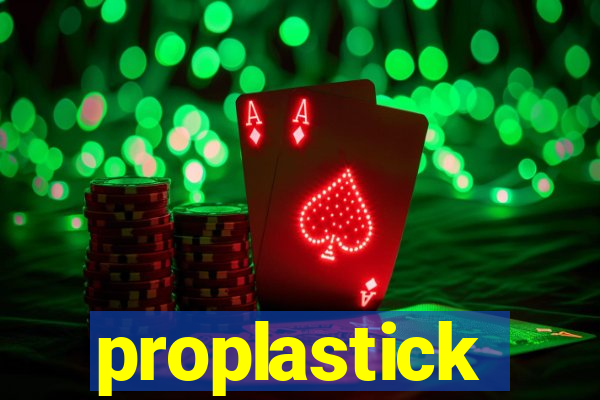 proplastick