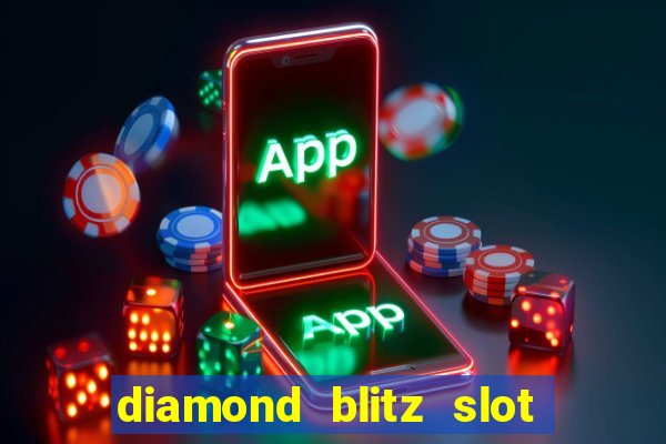 diamond blitz slot free play