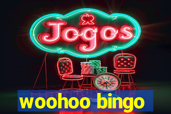 woohoo bingo