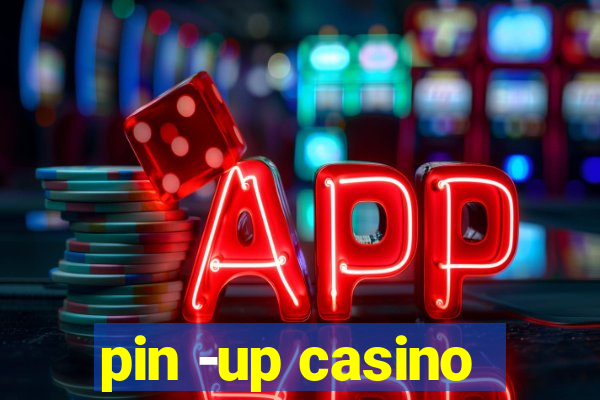 pin -up casino