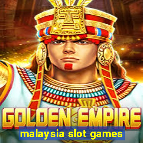 malaysia slot games