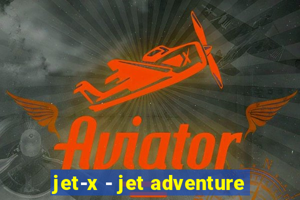 jet-x - jet adventure