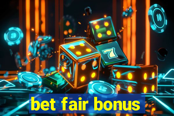 bet fair bonus