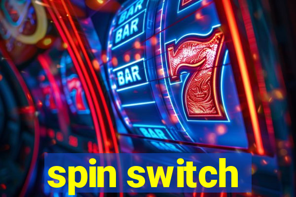 spin switch