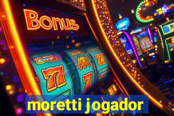 moretti jogador