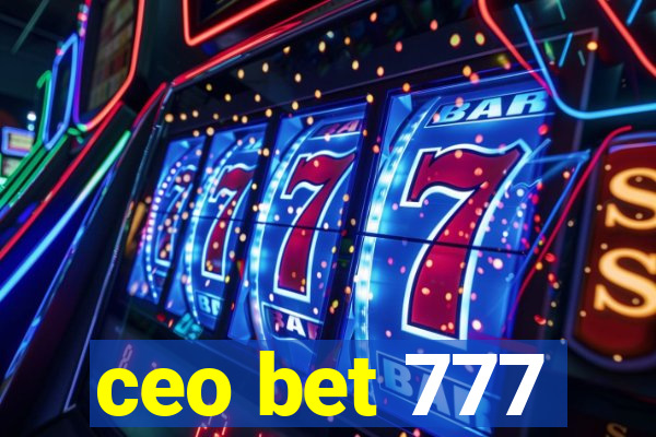 ceo bet 777