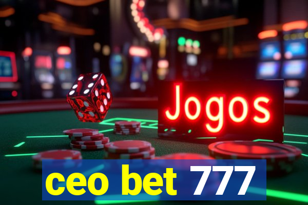 ceo bet 777