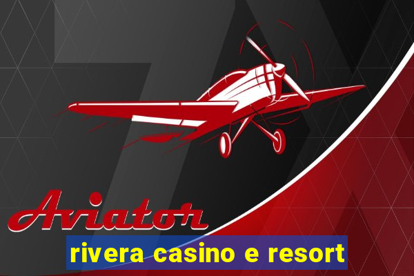 rivera casino e resort