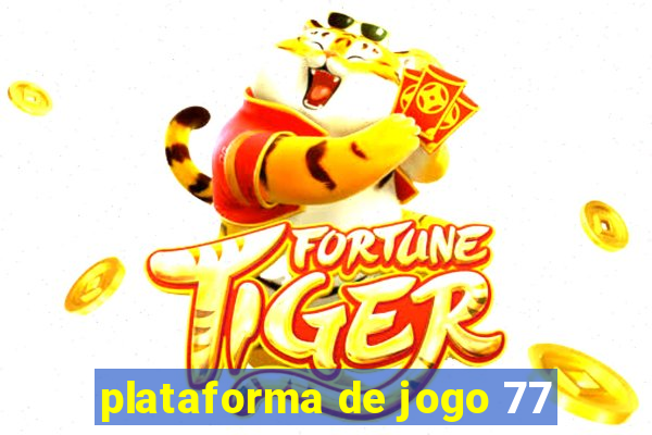 plataforma de jogo 77