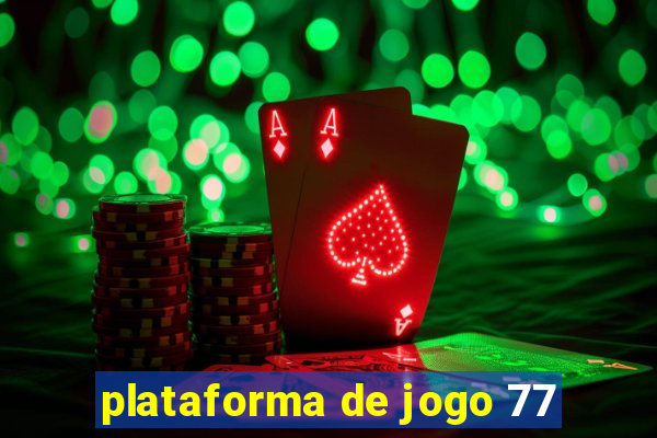 plataforma de jogo 77