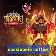 cassiopeia coffee