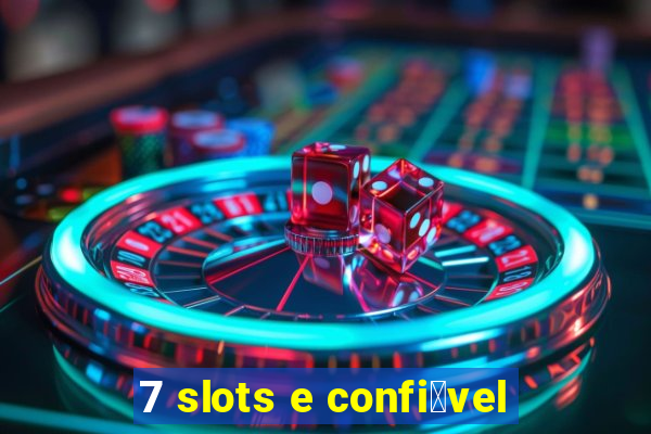 7 slots e confi谩vel