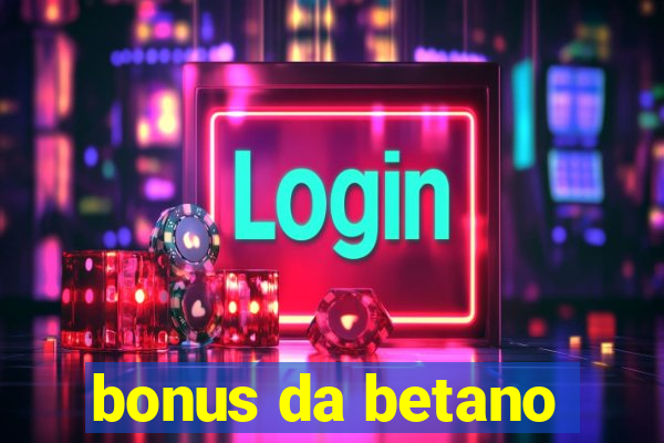 bonus da betano