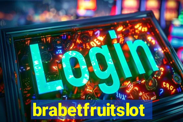 brabetfruitslot